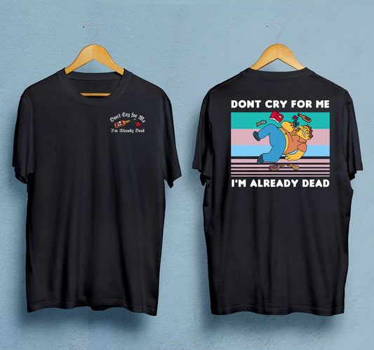 Barney Gumble "Dont Cry For Me, I'm Already Dead" T-Shirt